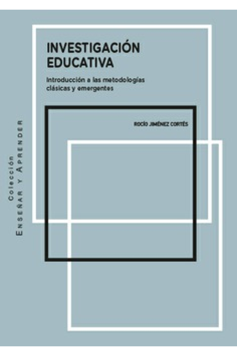 Investigación educativa. Introducción a las metodologías clásicas y emergentes
