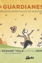 Los guardianes del ser. Enseñanzas espirituales de nuestros perros y gatos