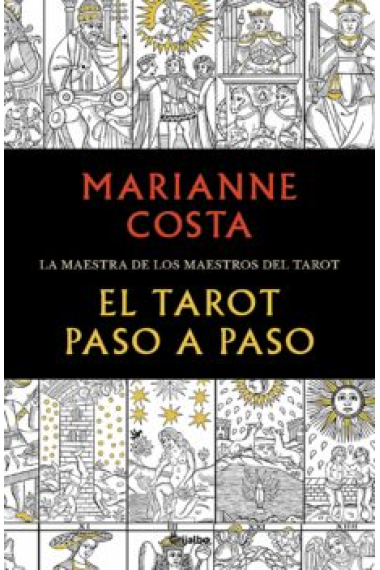 El tarot paso a paso: Historia, iconografía, interpretación y lectura.