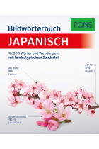 PONS Bildwörterbuch Japanisch: 16.000 Wörter und Wendungen mit landestypischem Sonderteil