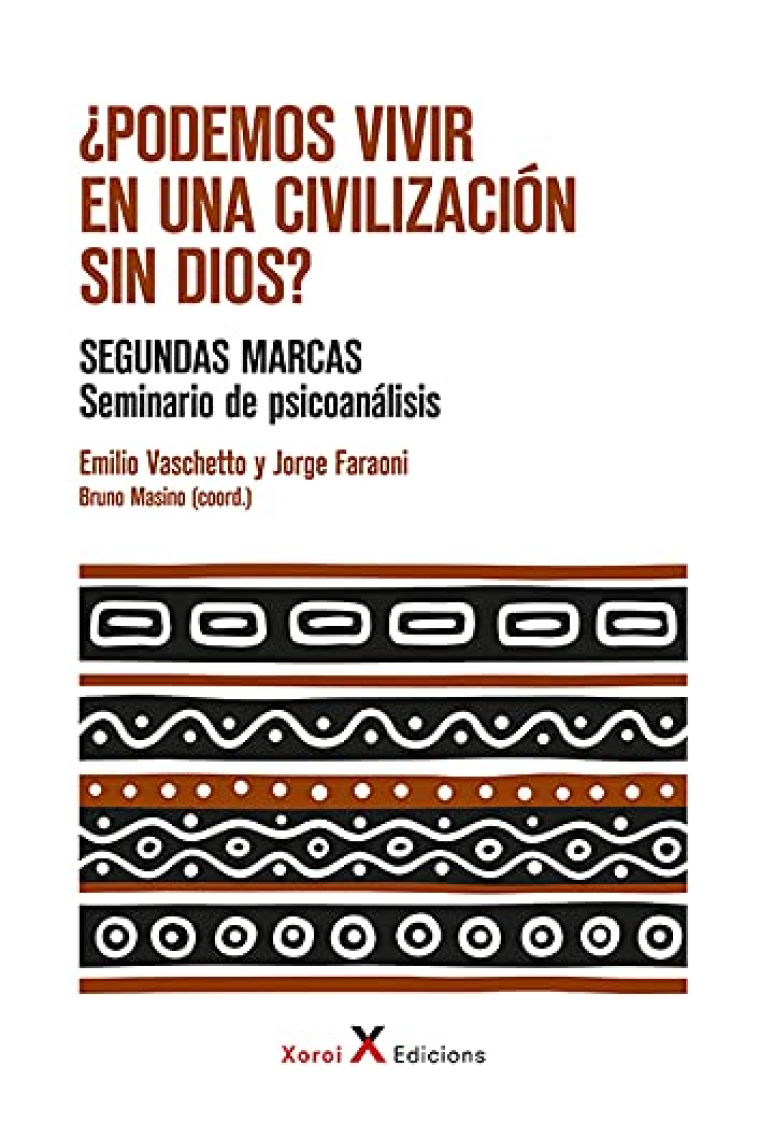 ¿Podemos vivir en una civilizacion sin Dios?.Segundas Marcas.Seminario de psicoanálisis