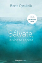 Sálvate, la vida te espera