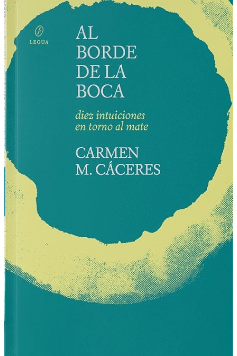 Al borde de la boca: diez intuiciones en torno al mate