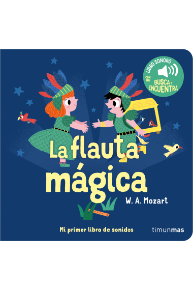 La flauta mágica. Mi primer libro de sonidos