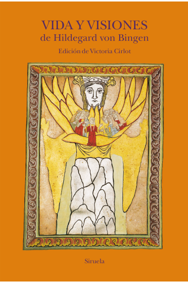 Vida y visiones de Hildegard von Bingen (Nueva edición revisada y preparada por Victoria Cirlot)