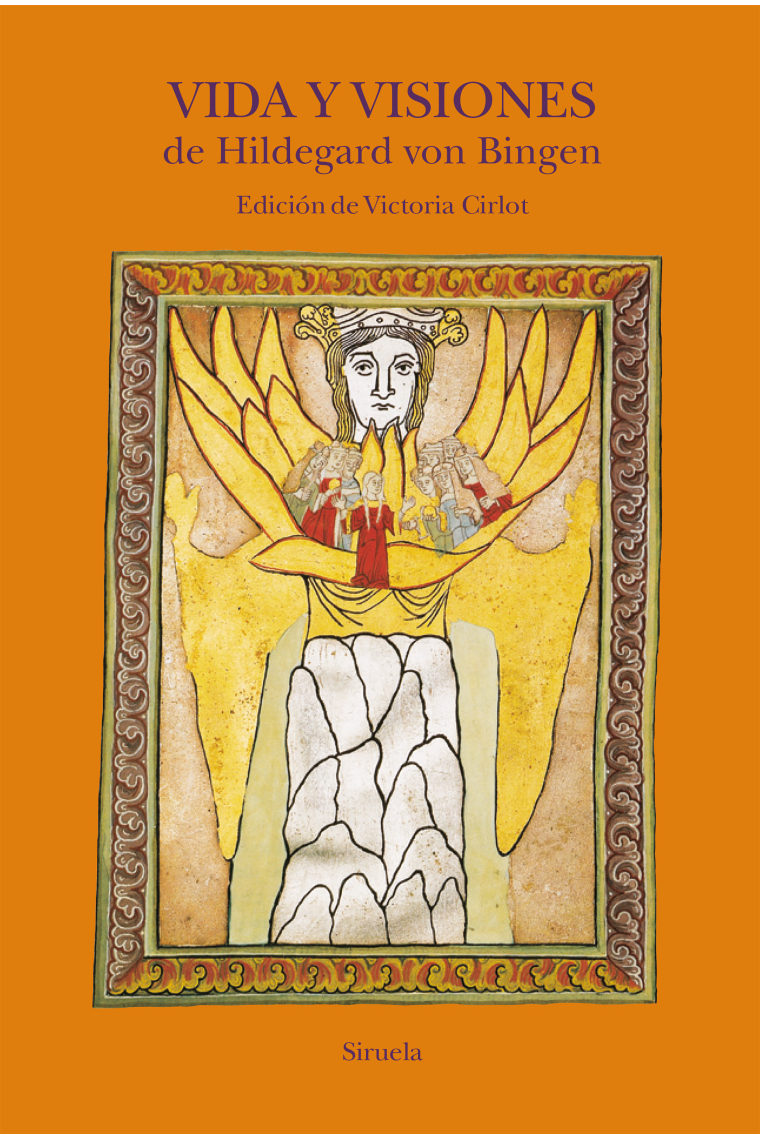 Vida y visiones de Hildegard von Bingen (Nueva edición revisada y preparada por Victoria Cirlot)