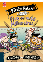 PIRATE PATCH AND THE FIVE-MINUTE MILLIONAIRES