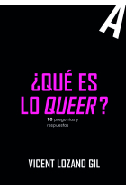 ¿Qué es lo queer? 10 preguntas y respuestas