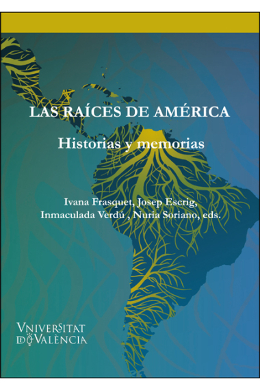 Las raíces de América. Historias y memorias