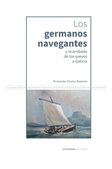 LOS GERMANOS NAVEGANTES Y LA ARRIBADA DE LOS SUEVOS A GALICI