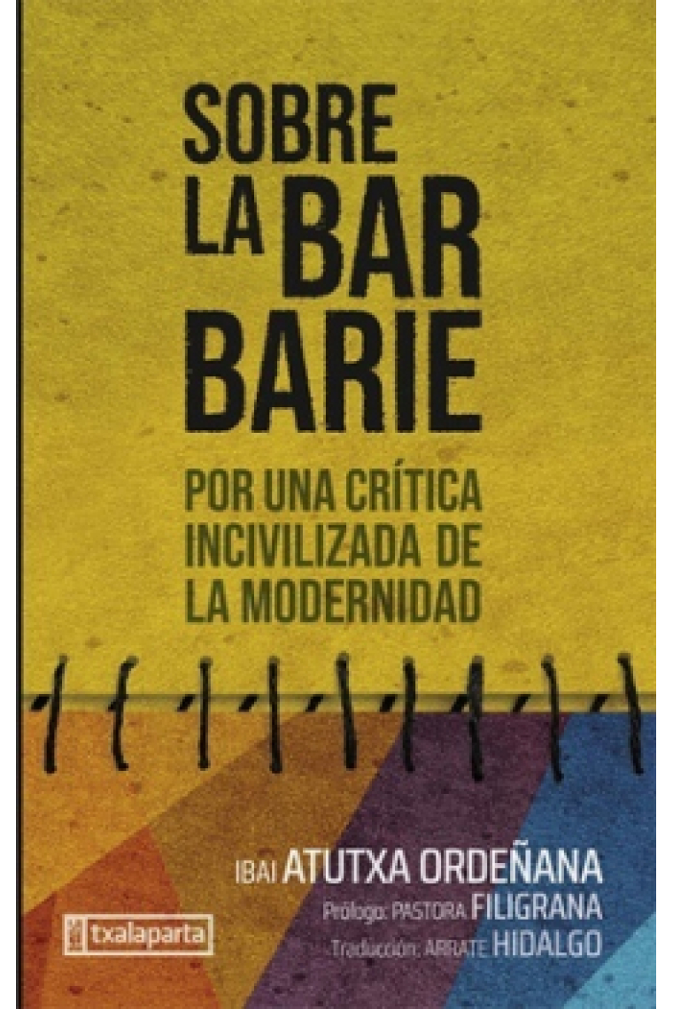 Sobre la barbarie. Por una crítica incivilizada de la modernidad