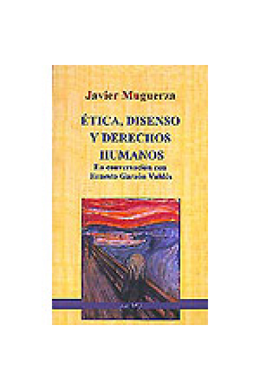 Ética, disenso y derechos humanos (En conversación con Ernesto Garzón Valdés)