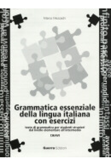 Grammatica essenziale della lingua italiana con esercizi:Testo di grammatica per studenti stranieri dal livello elemantare all'intermedio:Chiavi