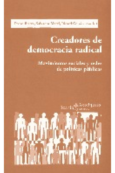 Creadores de democracia radical. Movimientos sociales y redes de políticas públicas