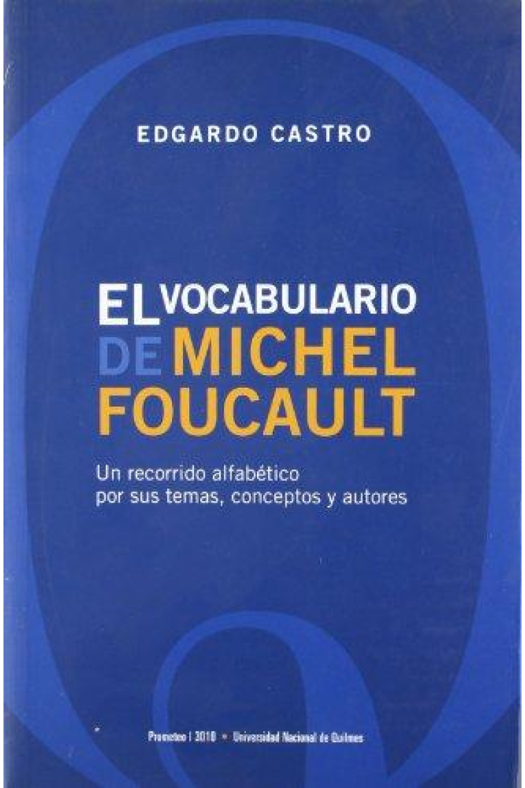 El vocabulario de Michel Foucault: un recorrido alfabético por sus temas, conceptos y autores