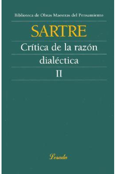 Crítica de la razón dialéctica, vol. II (Precedida de Cuestiones de método)