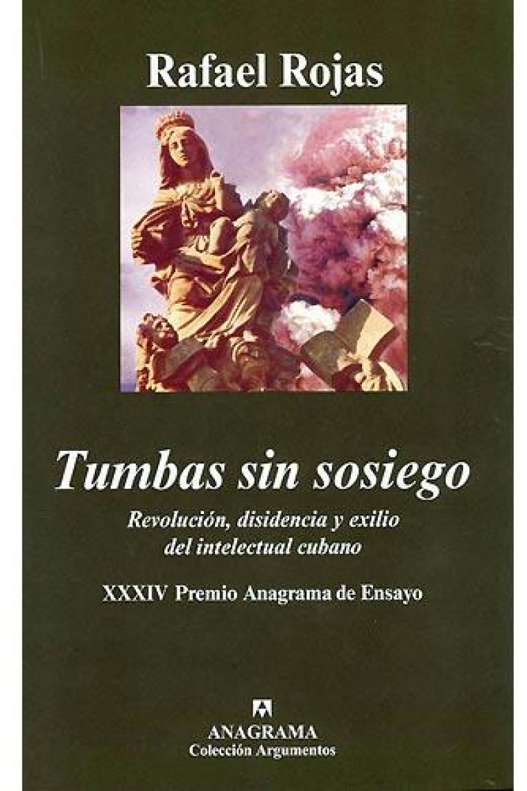 Tumbas sin sosiego. Revolución, disidencia y exilio del intelectual cubano