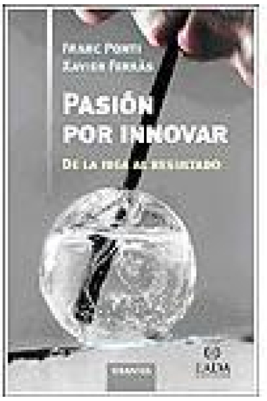 Pasión por innovar. De la idea al resultado