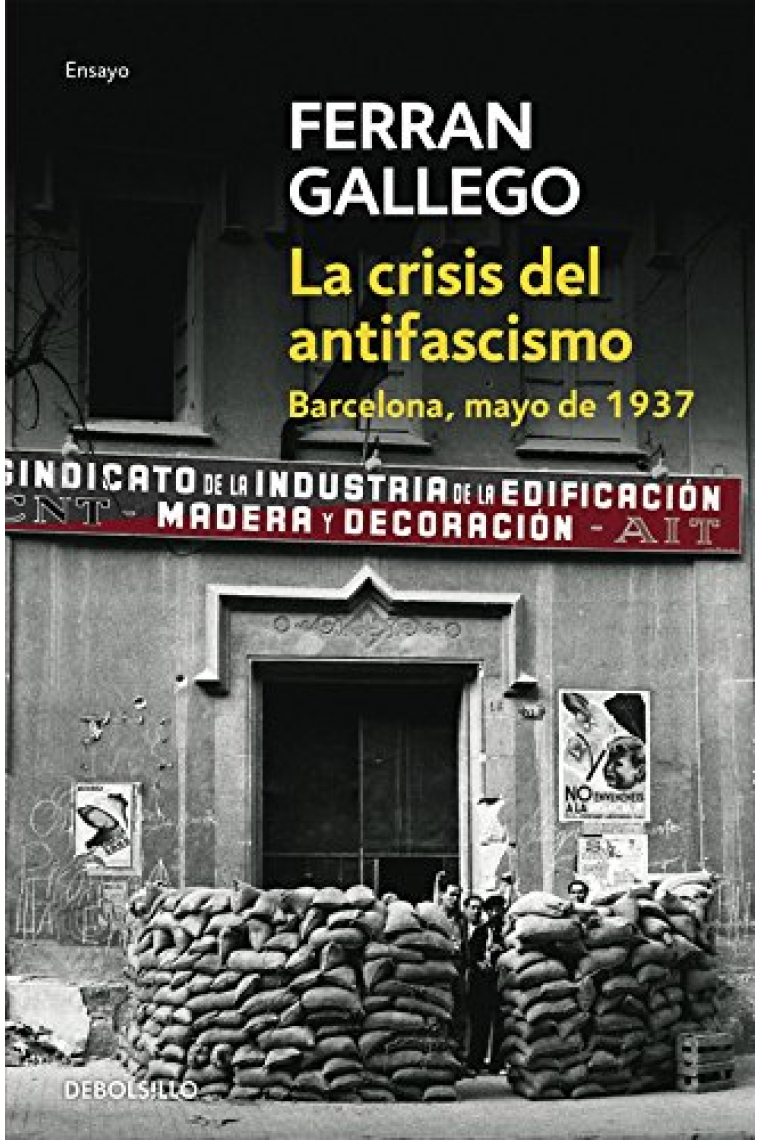 La crisis del antifascismo. Barcelona, mayo de 1937