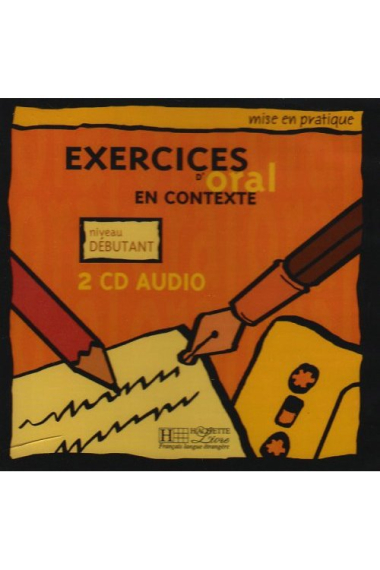 Exercices Oral en Contexte Niveau Débutant. CD AUDIO