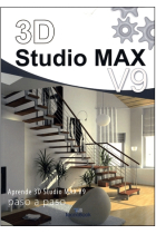 3D Studio Max V.9. Aprende paso a paso