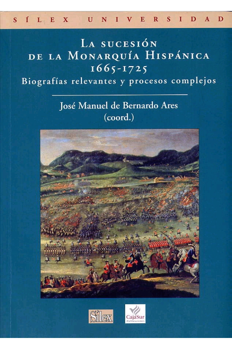 La sucesión de la Monarquía Hispánica (1665-1725). Biografías relevantes y procesos complejos