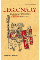 Legionary: the roman soldier's (unofficial) manual