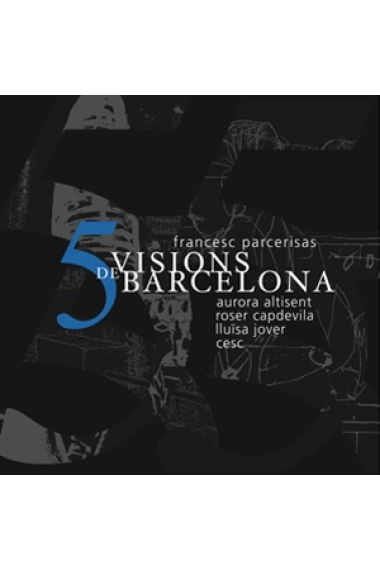 5 visions de Barcelona