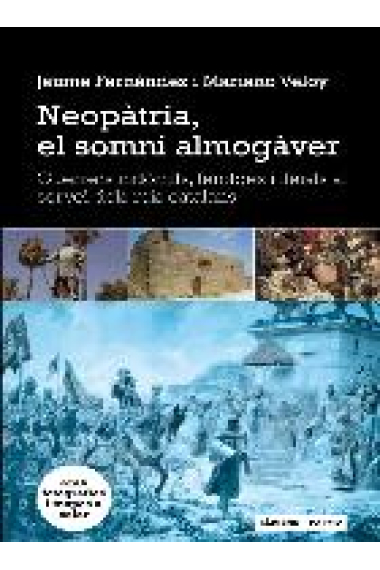 Neopàtria, el somni almògaver. Guerrers indòmits, ferotges i lleials al servei dels reis catalans