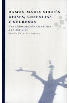 Dioses, creencias y neuronas: una aproximación científica a la religión