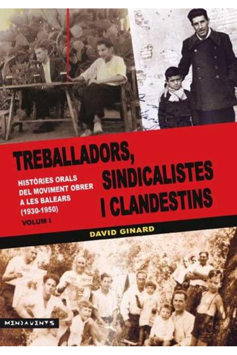 Treballadores, sindicalistes i clandestins. Històries orals del moviment obrer a les Balears (1930-1950)