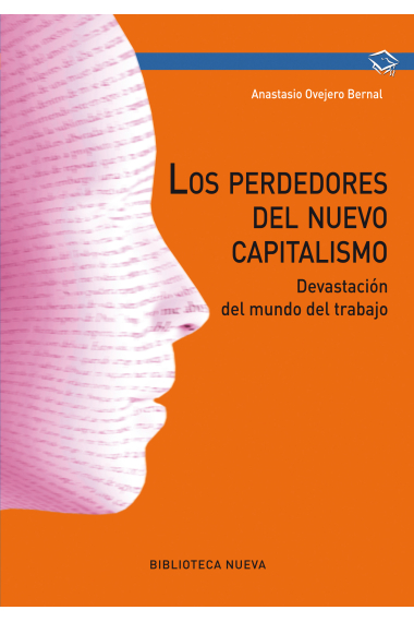 Los perdedores del nuevo capitalismo. La devastación del mundo del trabajo