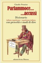 Parlammoce accussì. Dizionario italiano-napoletano, napoletano-italiano