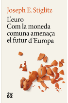 L'euro. Com la moneda comuna amenaça el futur d'Europa