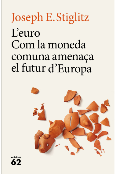 L'euro. Com la moneda comuna amenaça el futur d'Europa