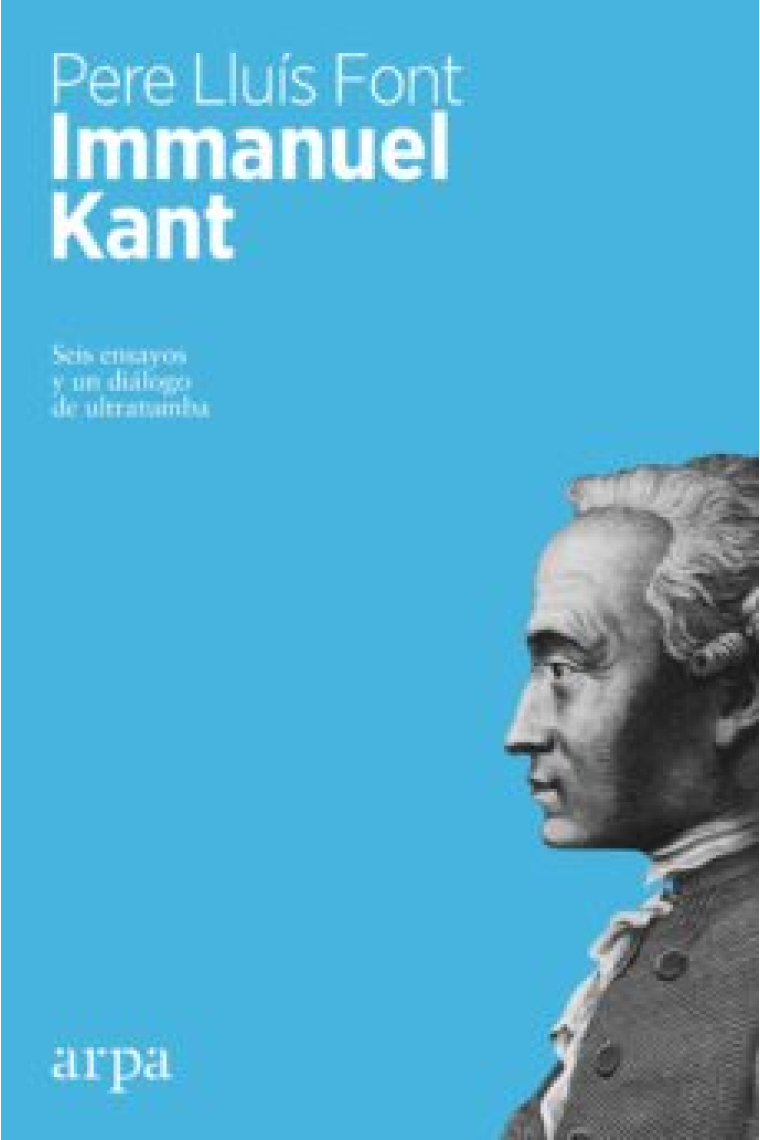 Immanuel Kant: seis ensayos y un diálogo de ultratumba