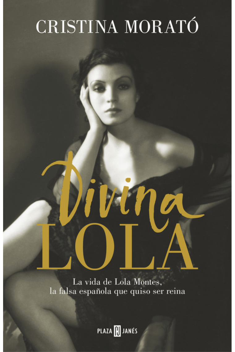 Divina Lola. La vida de Lola Montes, la falsa española que quiso ser reina