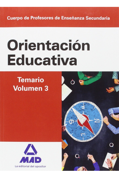 Cuerpo de Profesores de Enseñanza Secundaria. Orientación Educativa. Temario volumen 3