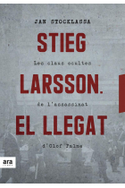 Stieg Larsson. El llegat. Les claus ocultes de l'assassinat d'Olof Palme