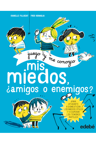 Mis miedos, ¿amigos o enemigos?