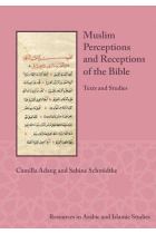 Muslim Perceptions and Receptions of the Bible: Texts and Studies