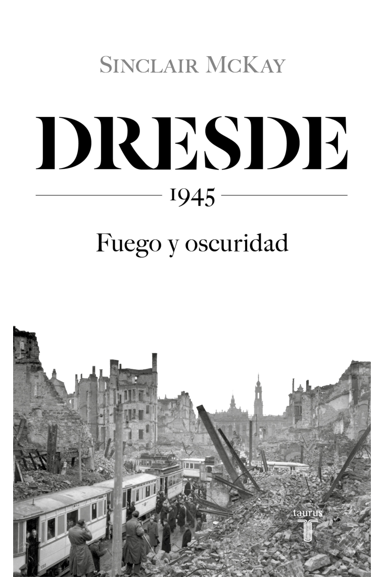 Dresde. 1945. Fuego y oscuridad