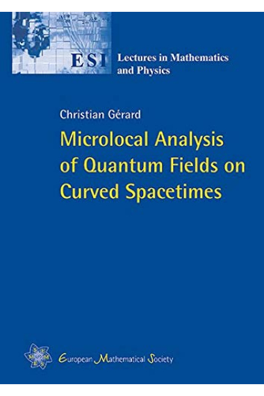 Microlocal Analysis of Quantum Fields on Curved Spacetimes (ESI Lectures in Mathematics and Physics)