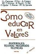 Cómo educar en valores. Materiales, textos, recursos, técnicas