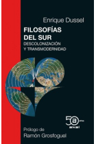 Filosofías del Sur: descolonización y transmodernidad