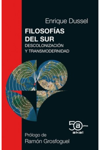 Filosofías del Sur: descolonización y transmodernidad