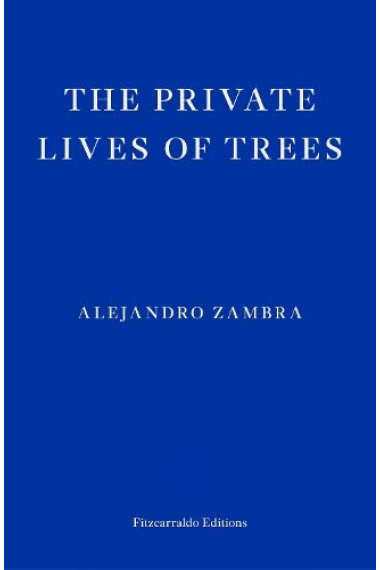 The Private Lives of Trees: Alejandro Zambra