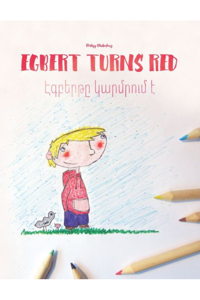 Egbert Turns Red/Էգբերթը կարմրում է (Bilingual Books (English-Armenian)