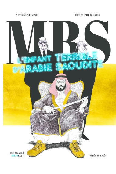 MBS: L'enfant terrible d'Arabie Saoudite