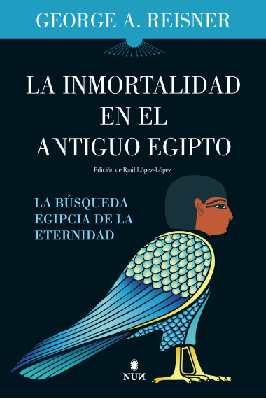 La inmortalidad en el Antiguo Egipto. La búsqueda egipcia de la eternidad